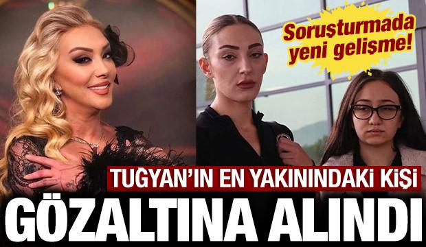 G&uuml;ll&uuml; soruşturmasında yeni gelişme: Tuğyan&rsquo;ın sevgilisi g&ouml;zaltında!