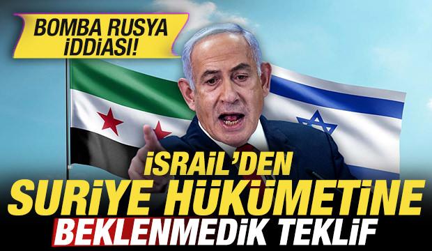 İsrail'den Suriye h&uuml;k&uuml;metine beklenmedik teklif! Bomba Rusya iddiası