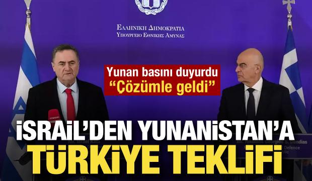 İsrail'in Yunanistan'a 'T&uuml;rkiye' teklifi! "&Ccedil;&ouml;z&uuml;mlerle geldi"