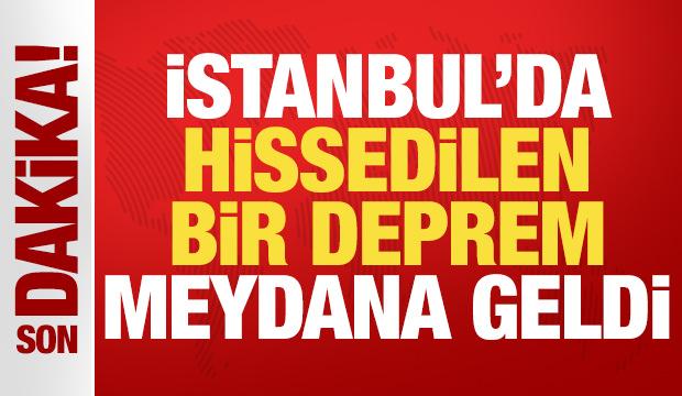 İstanbul'da hissedilen bir deprem meydana geldi