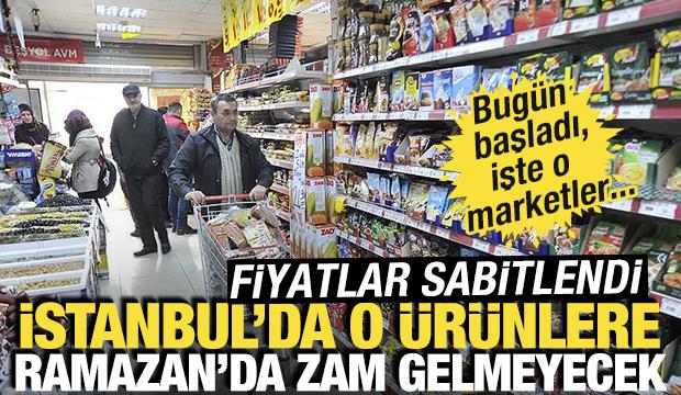 İstanbul'da o &uuml;r&uuml;nlere Ramazan'da zam gelmeyecek! Fiyatlar sabitlendi