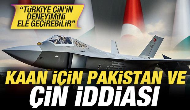 KAAN savaş u&ccedil;ağı i&ccedil;in Pakistan ve &Ccedil;in iddiası! "T&uuml;rkiye &Ccedil;in'in deneyimini ele ge&ccedil;irebilir"