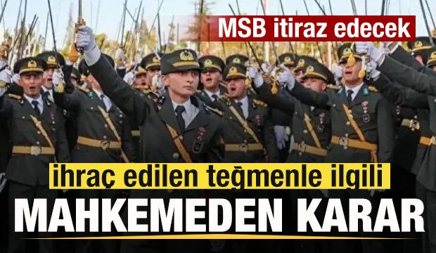 Mahkemeden ihra&ccedil; edilen teğmenle ilgili karar! MSB itiraz edecek