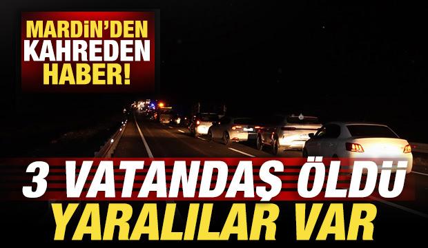Mardin'den kahreden haber: 3 vatandaş &ouml;ld&uuml;, 2 yaralı