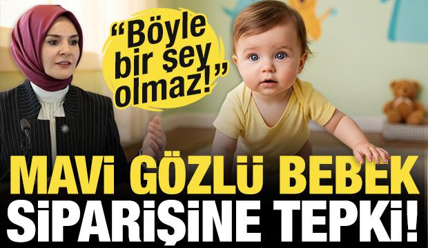 'Mavi g&ouml;zl&uuml; olsun' Bebek siparişine Bakan G&ouml;ktaş'tan tepki! 
