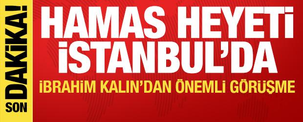 MİT Başkanı Kalın, Hamas heyetiyle g&ouml;r&uuml;şt&uuml;