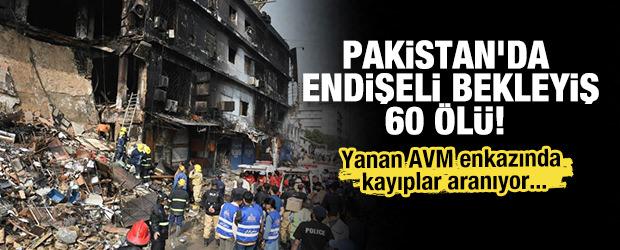 Pakistan'da endişeli bekleyiş: Yanan AVM enkazında kayıplar aranıyor: 60 &ouml;l&uuml;!