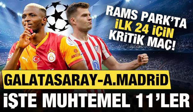 Rams Park'ta dev gece! Galatasaray-Atletico Madrid! Muhtemel 11'ler