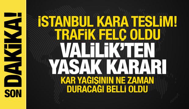 İstanbul kara teslim! Valilik'ten yasak kararı! Kar yağışının ne zaman duracağı belli oldu