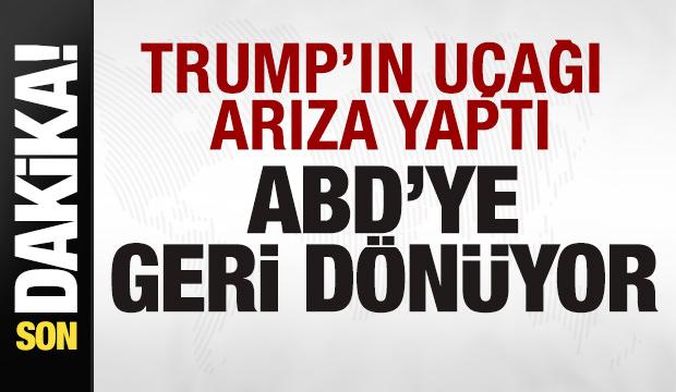 Son dakika: Trump'ın u&ccedil;ağı arıza yaptı! ABD'ye geri d&ouml;n&uuml;yor