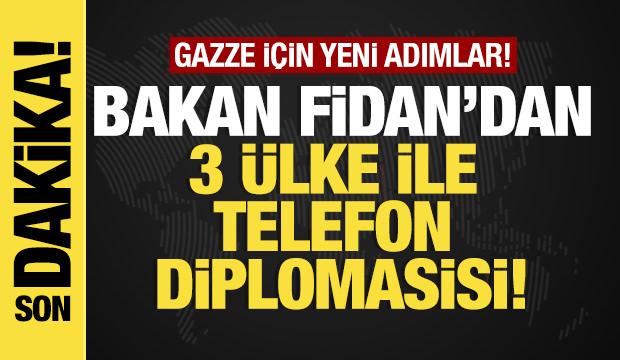 Son dakika...Bakan Fidan, 3 &uuml;lkedeki mevkidaşlarıyla telefonda g&ouml;r&uuml;şt&uuml;! 