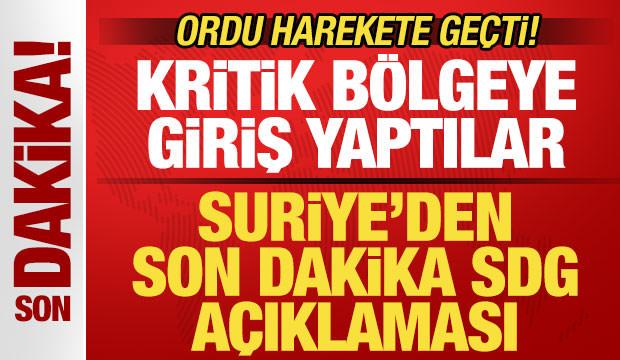 Suriye'den son dakika SDG a&ccedil;ıklaması! Ordu harekete ge&ccedil;ti! B&ouml;lgeye giriş yaptılar