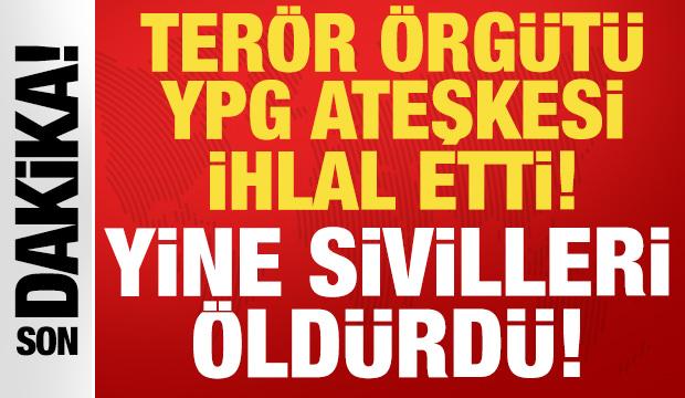 Ter&ouml;r &ouml;rg&uuml;t&uuml; YPG ateşkesi ihlal etti: Yine sivilleri &ouml;ld&uuml;rd&uuml;!