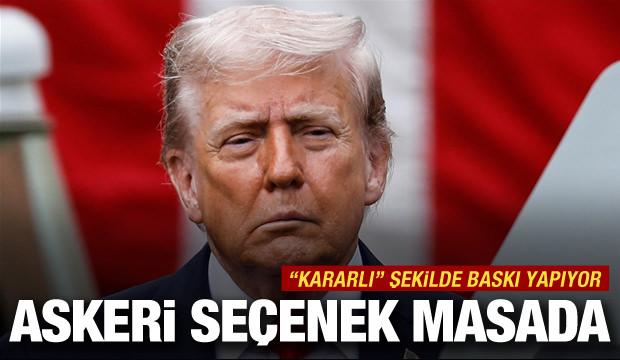 Trump "kararlı" baskıya devam ediyor! Askeri se&ccedil;enek masada