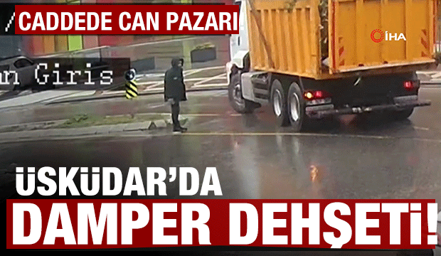 &Uuml;sk&uuml;dar'da  hafriyat kamyonu dehşeti!