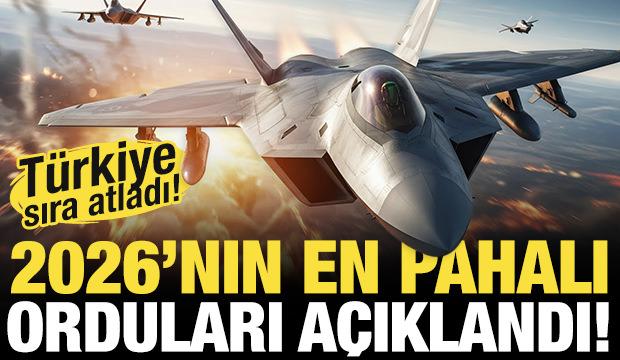 2026'nın en pahalı orduları a&ccedil;ıklandı! T&uuml;rkiye'nin sırası değişti...