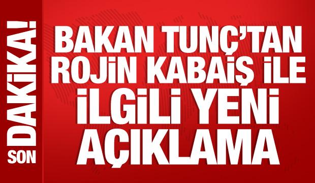 Bakan Tun&ccedil;'tan Rojin Kabaiş a&ccedil;ıklaması: Sonuna kadar takip edeceğiz!