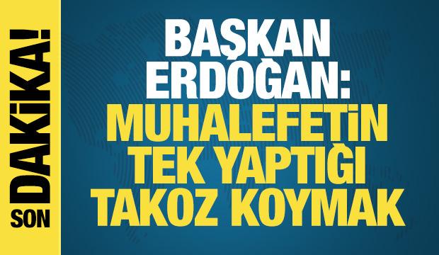 Başkan Erdoğan: &Uuml;lkemize ulaşımda &ccedil;ağ atlattık
