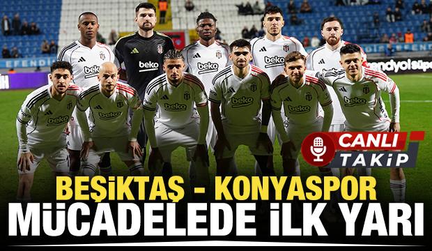Beşiktaş - Konyaspor! CANLI