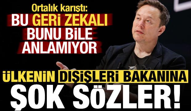 Elon Musk'tan &uuml;lkenin dışişleri bakanına olay s&ouml;zler: Bu geri zekalı bunu bile anlamıyor!