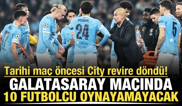 Galatasaray ma&ccedil;ı &ouml;ncesi Manchester City'de 10 eksik