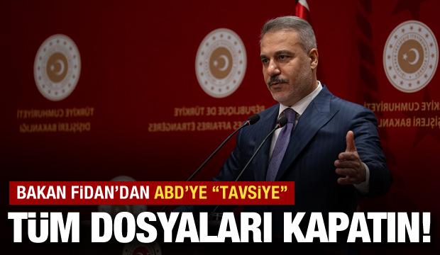 Hakan Fidan'dan ABD'ye "tavsiye": T&uuml;m dosyaları kapatın!