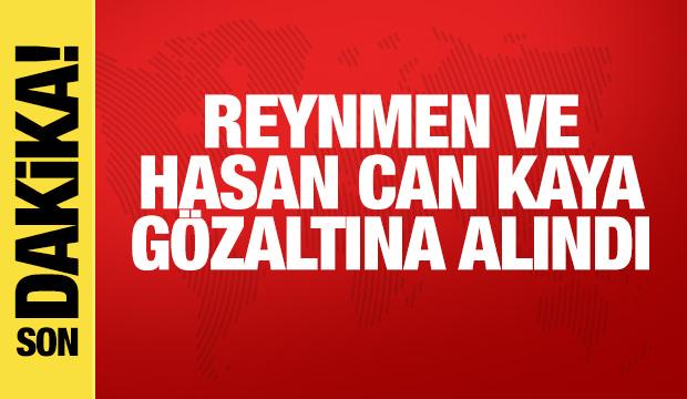 Hasan Can Kaya ve Reynmen g&ouml;zaltına alındı
