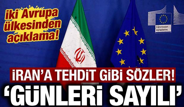 İki Avrupa &uuml;lkesinden son dakika a&ccedil;ıklaması: İran'a tehdit gibi s&ouml;zler: G&uuml;nleri sayılı!
