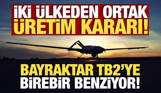 İki &uuml;lkeden ortak &uuml;retim kararı! Bayraktar TB2'ye birebir benziyor