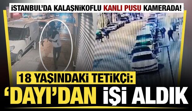 İstanbul'da kalaşnikofla kanlı pusu! Olay anı anbean kamerada