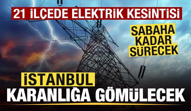 İstanbul'un 21 il&ccedil;esinde elektrik kesintisi! Saatlerce s&uuml;recek
