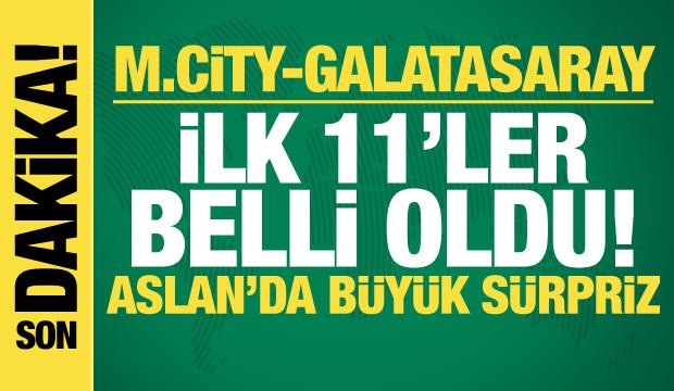 Manchester City-Galatasaray! İlk 11'ler