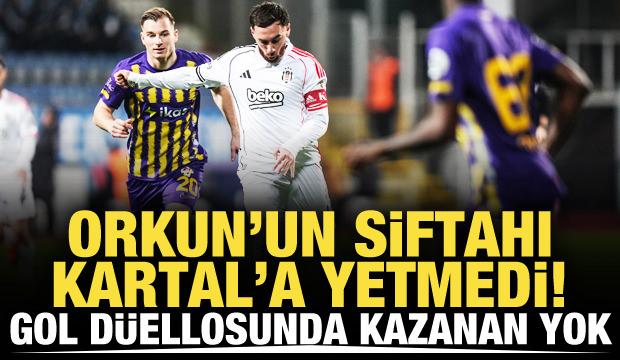 Orkun siftahı Kartal'a yetmedi! Gol d&uuml;ellosunda kazanan yok