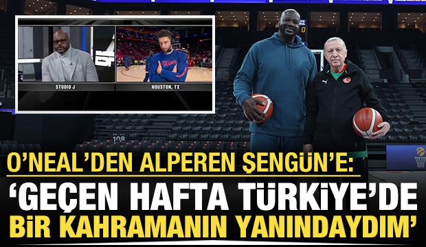 Shaquille O'Neal: 'Ge&ccedil;en hafta T&uuml;rkiye'de bir kahramanın yanındaydım'