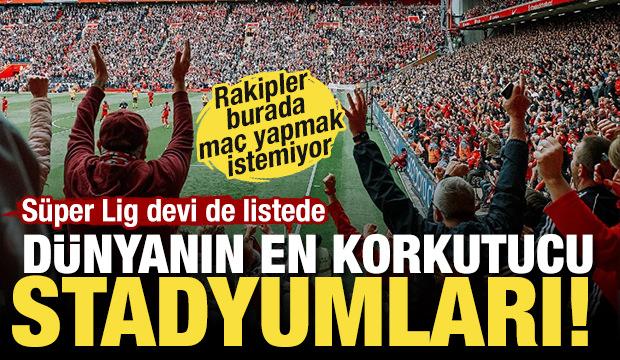 S&uuml;per Lig devi de listede! D&uuml;nyanın en korkutucu atmosferi olan stadyumlar belli oldu...