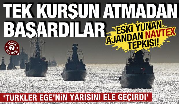 Tek kurşun atmadan başardılar: NAVTEX ilanı sonrası Eski Yunan Ajanından tepki
