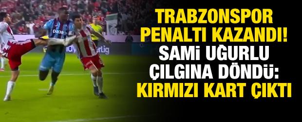 Trabzonspor penaltı kazandı! Sami Uğurlu &ccedil;ılgına d&ouml;nd&uuml;: Kırmızı kart &ccedil;ıktı
