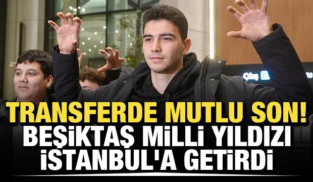 Transferde mutlu son! Beşiktaş milli yıldızı İstanbul'a getirdi