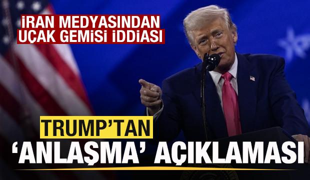 Trump'tan son dakika 'anlaşma' a&ccedil;ıklaması! İran medyasından u&ccedil;ak gemisi iddiası