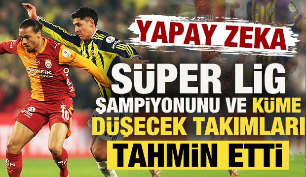 Yapay zeka, S&uuml;per Lig şampiyonunu ve k&uuml;me d&uuml;şecek takımları tahmin etti