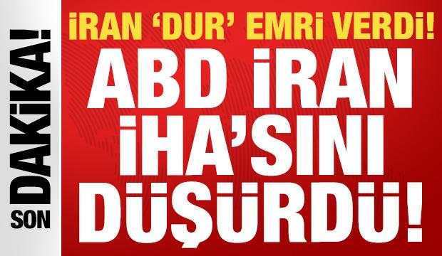 ABD son dakika duyurdu: İran dur emri verdi, ABD İran İHA'sını d&uuml;ş&uuml;rd&uuml;!