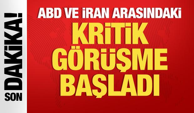Son dakika: ABD ve İran arasındaki kritik g&ouml;r&uuml;şme başladı