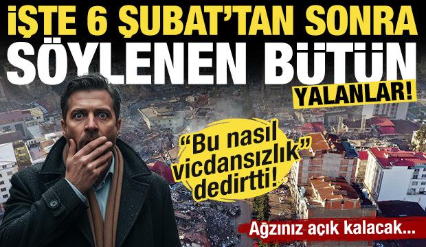 Ağzınız a&ccedil;ık kalacak! İşte 6 Şubat depremleri sonrası ortaya atılan b&uuml;t&uuml;n yalanlar!