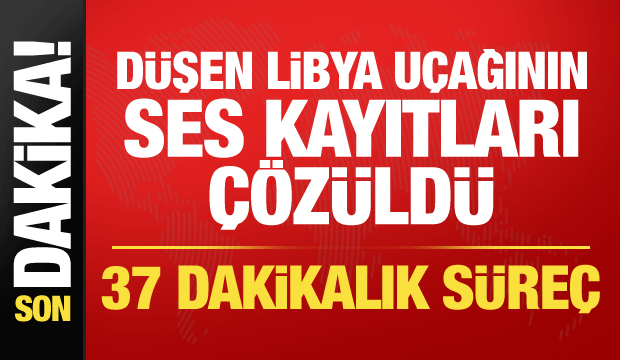 Ankara&rsquo;da d&uuml;şen Libya u&ccedil;ağında sıcak gelişme: Bakan Uraloğlu karakutu verilerini a&ccedil;ıkladı