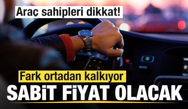 Ara&ccedil; sahipleri dikkat! Yeni d&uuml;zenleme geliyor! Fiyat farkı ortadan kalkacak