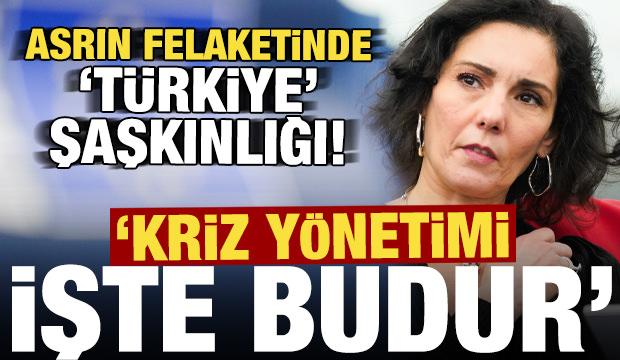 Asrın felaketinde 'T&uuml;rkiye' şaşkınlığı: Lahbib: Kriz y&ouml;netimi işte budur...