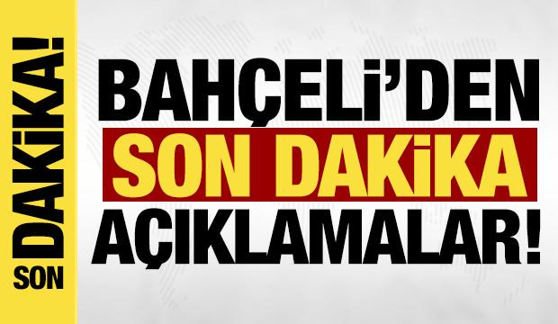 Bah&ccedil;eli'den son dakika a&ccedil;ıklamalar!