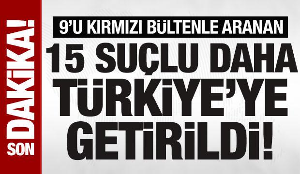 Bakan Yerlikaya: 9&rsquo;u kırmızı b&uuml;ltenle aranan 15 firari su&ccedil;lu daha T&uuml;rkiye&rsquo;ye getirildi
