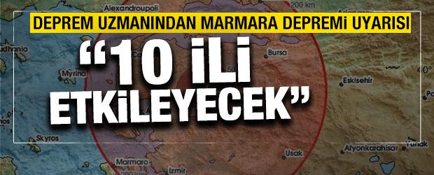 Deprem uzmanından Marmara depremi uyarısı: "10 ili etkileyecek"