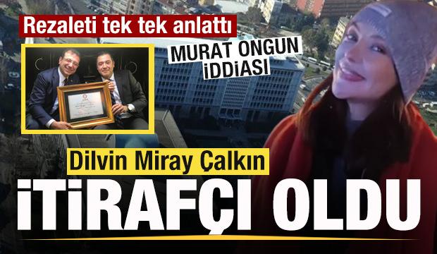 Dilvin Miray &Ccedil;alkın itiraf&ccedil;ı oldu! Rezaleti tek tek anlattı! Murat Ongun iddiası